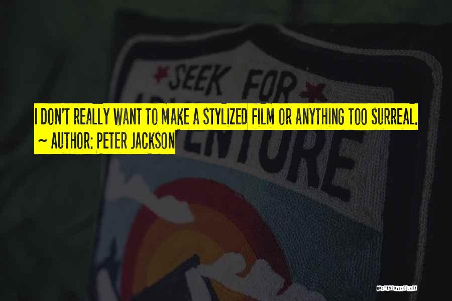 Stylized Quotes By Peter Jackson