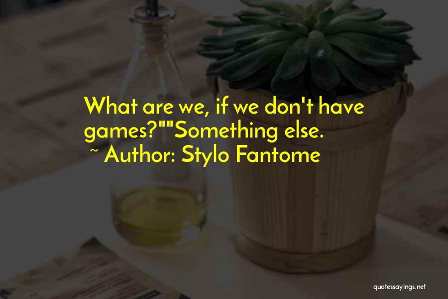 Stylo Fantome Quotes 1073174