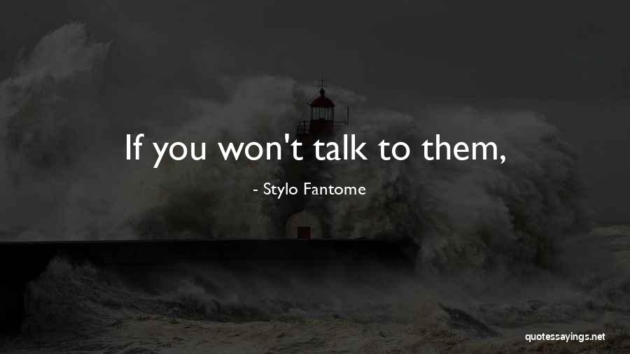 Stylo Quotes By Stylo Fantome