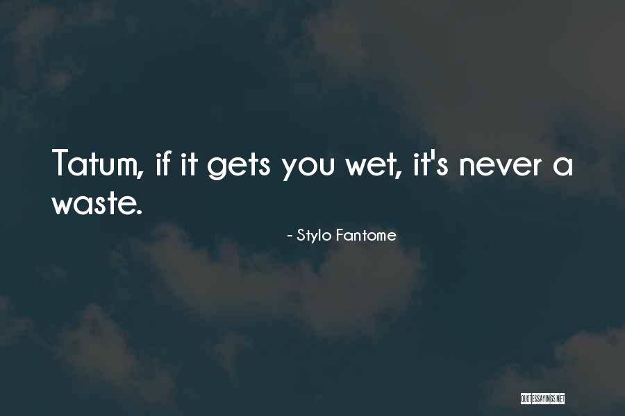 Stylo Quotes By Stylo Fantome