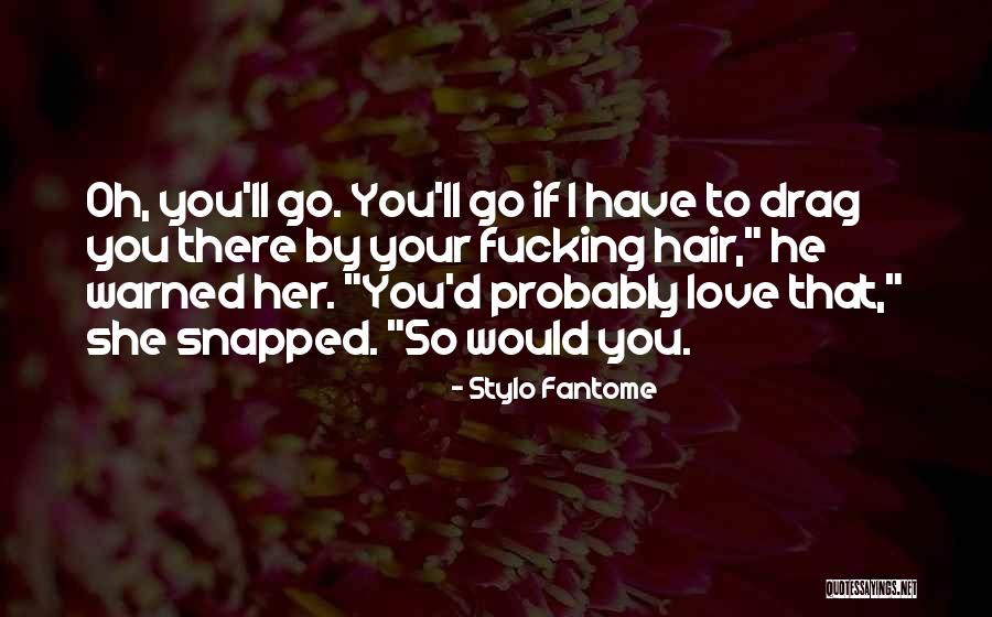 Stylo Quotes By Stylo Fantome