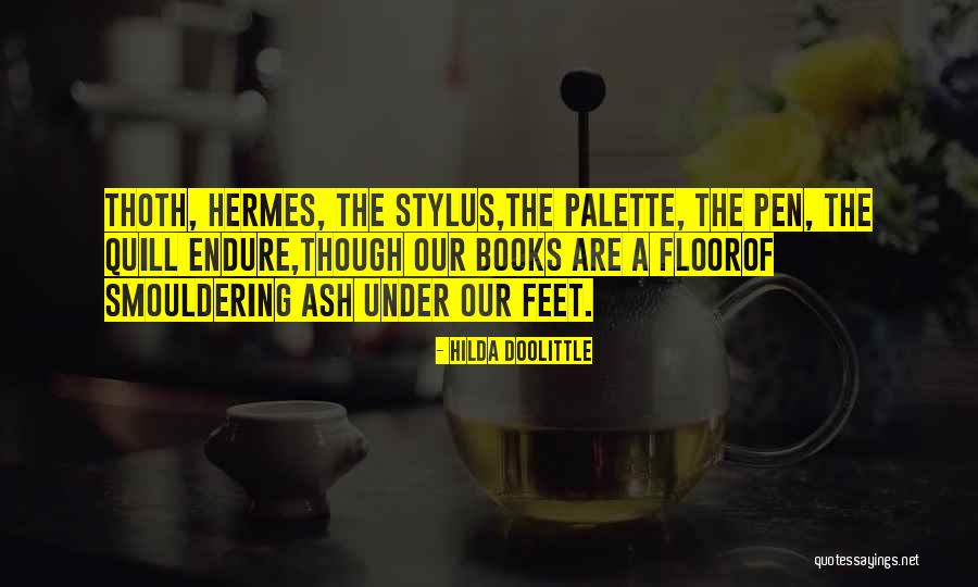 Stylus Quotes By Hilda Doolittle