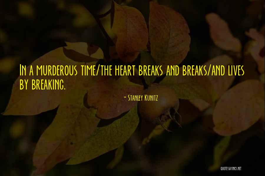 Styner Br2 Quotes By Stanley Kunitz Styner Br2 Quotes By Stanley Kunitz