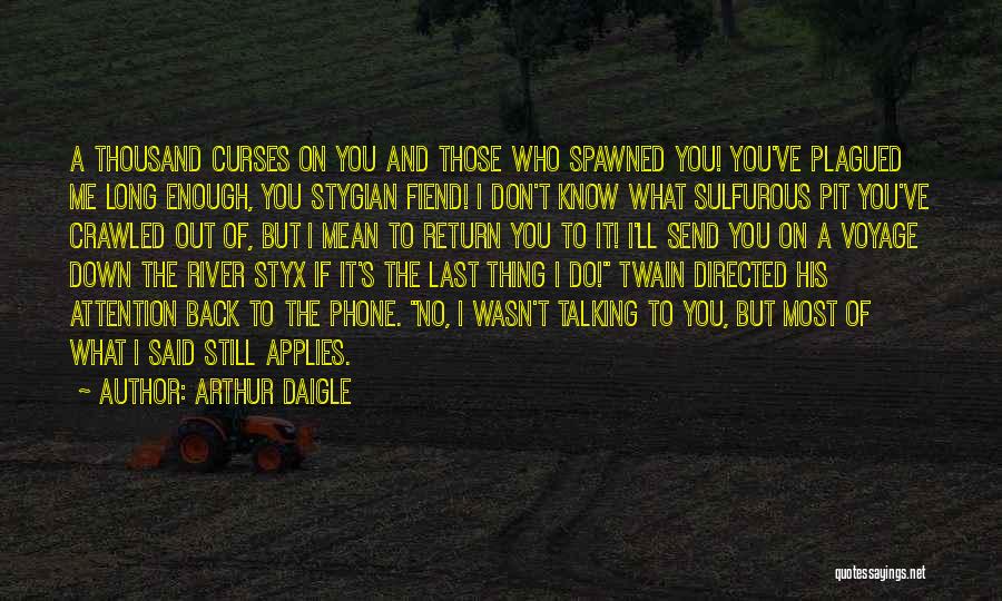 Styx Quotes By Arthur Daigle