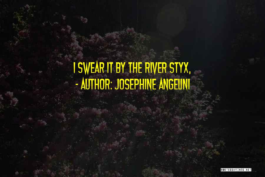 Styx Quotes By Josephine Angelini