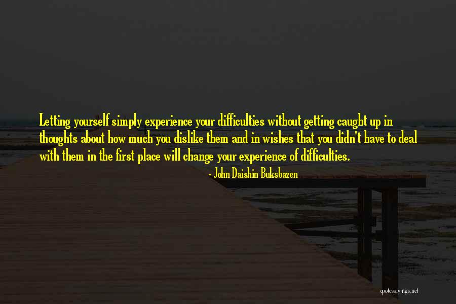 Suabia Alemania Quotes By John Daishin Buksbazen Suabia Alemania Quotes By John Daishin Buksbazen