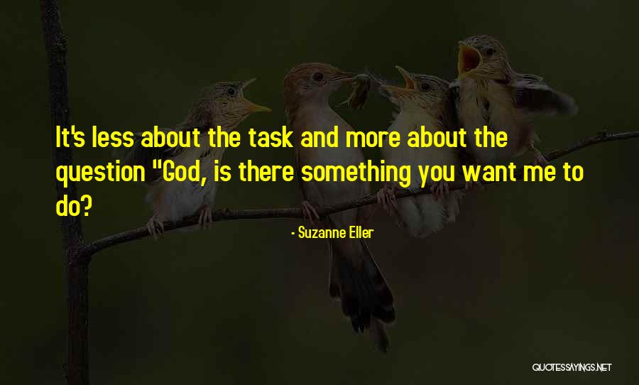 Suartes Quotes By Suzanne Eller Suartes Quotes By Suzanne Eller