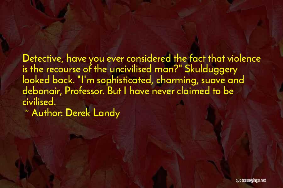 Suave Quotes By Derek Landy