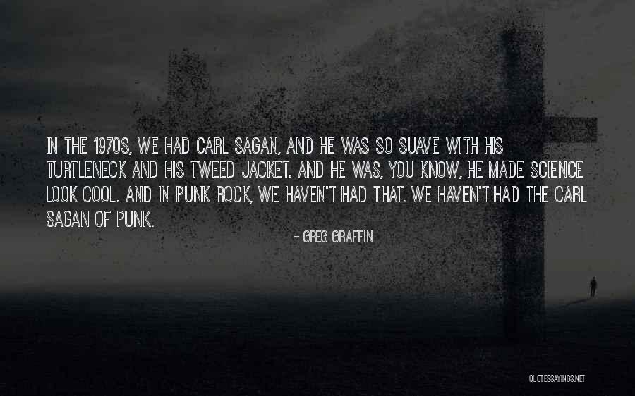 Suave Quotes By Greg Graffin Suave Quotes By Greg Graffin