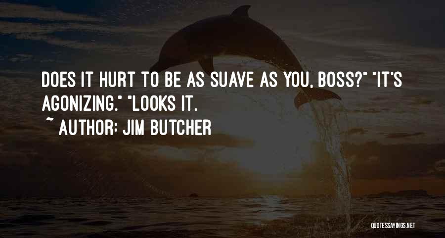 Suave Quotes By Jim Butcher