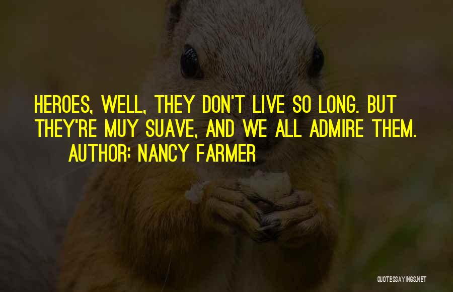 Suave Quotes By Nancy Farmer