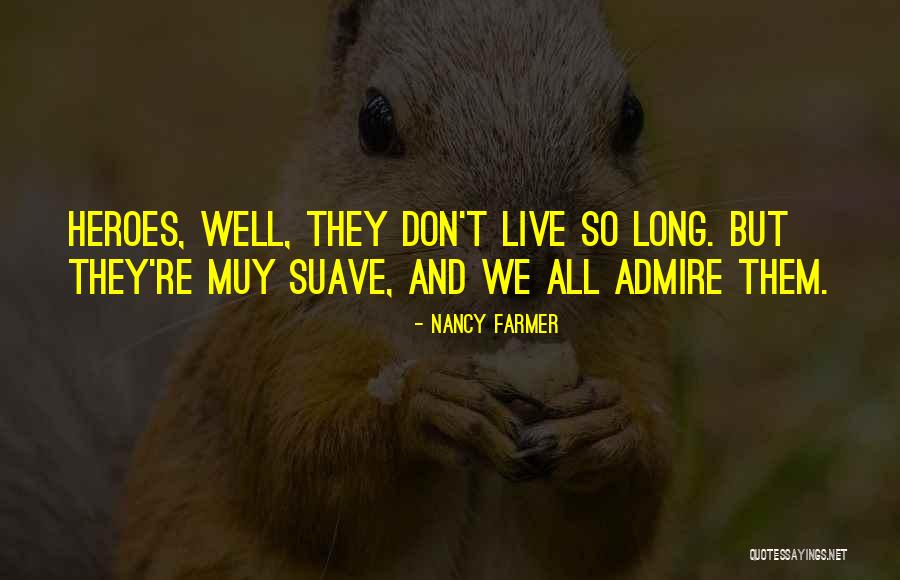 Suave Quotes By Nancy Farmer Suave Quotes By Nancy Farmer