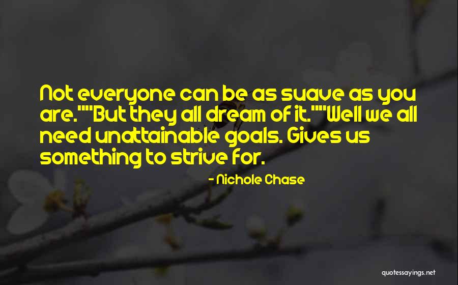 Suave Quotes By Nichole Chase Suave Quotes By Nichole Chase