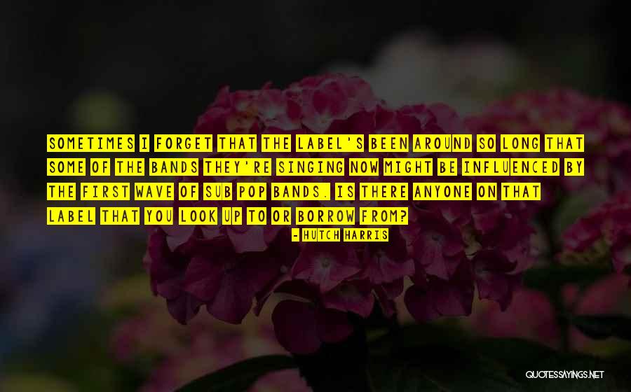 Sub Pop Quotes By Hutch Harris Sub Pop Quotes By Hutch Harris