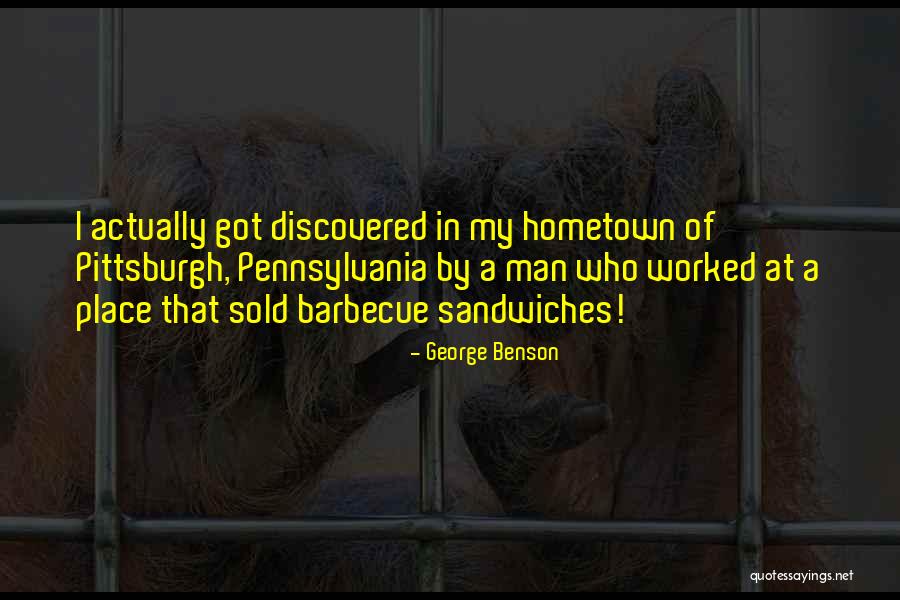Sub Sandwiches Quotes By George Benson Sub Sandwiches Quotes By George Benson