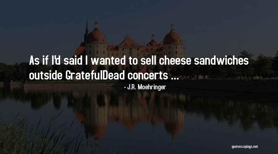 Sub Sandwiches Quotes By J.R. Moehringer Sub Sandwiches Quotes By J.R. Moehringer