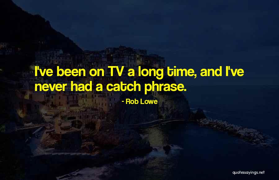 Subashan Perera Quotes By Rob Lowe Subashan Perera Quotes By Rob Lowe