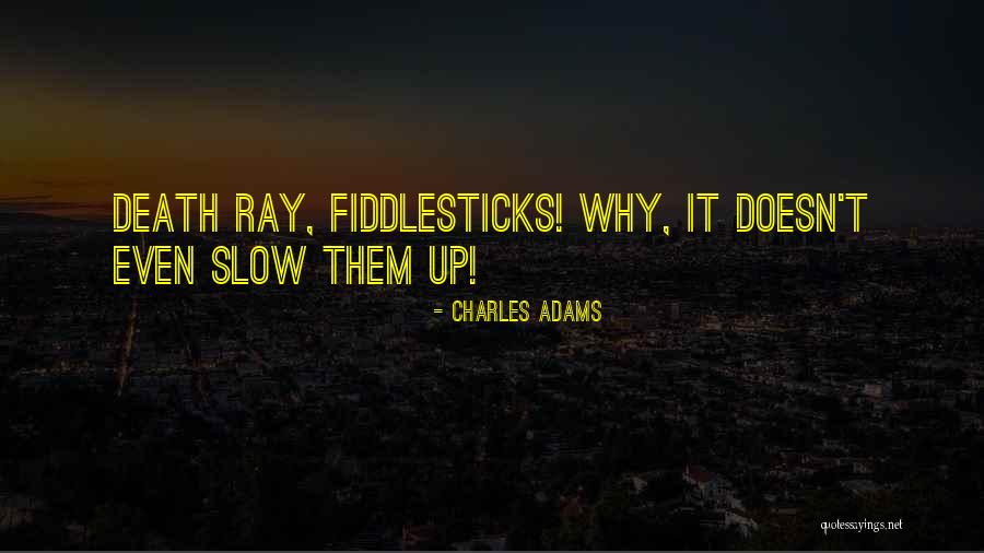 Subasic Custic Quotes By Charles Adams