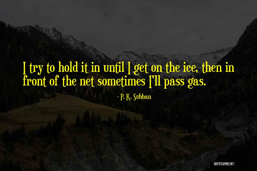 Subban Nhl Quotes By P. K. Subban Subban Nhl Quotes By P. K. Subban