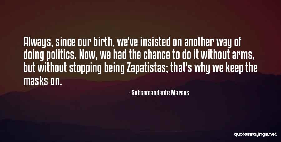 Subcomandante Marcos Quotes 2162977 Subcomandante Marcos Quotes 2162977
