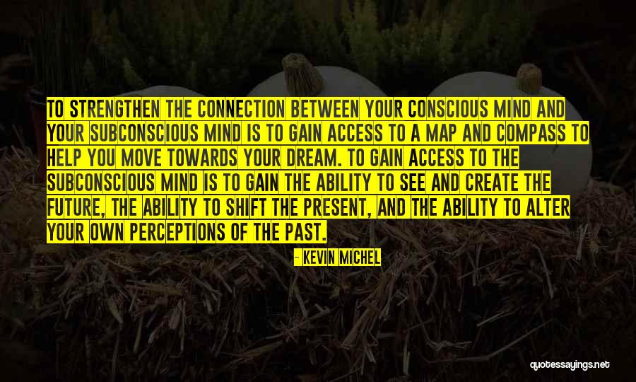 Subconscious Mind Power Quotes By Kevin Michel