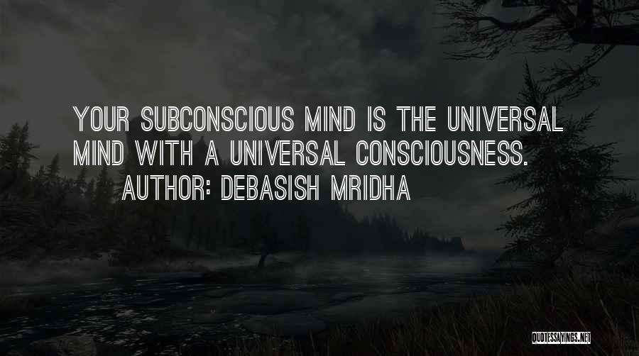 Subconscious Mind Quotes By Debasish Mridha