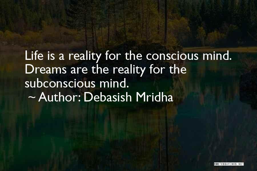 Subconscious Mind Quotes By Debasish Mridha