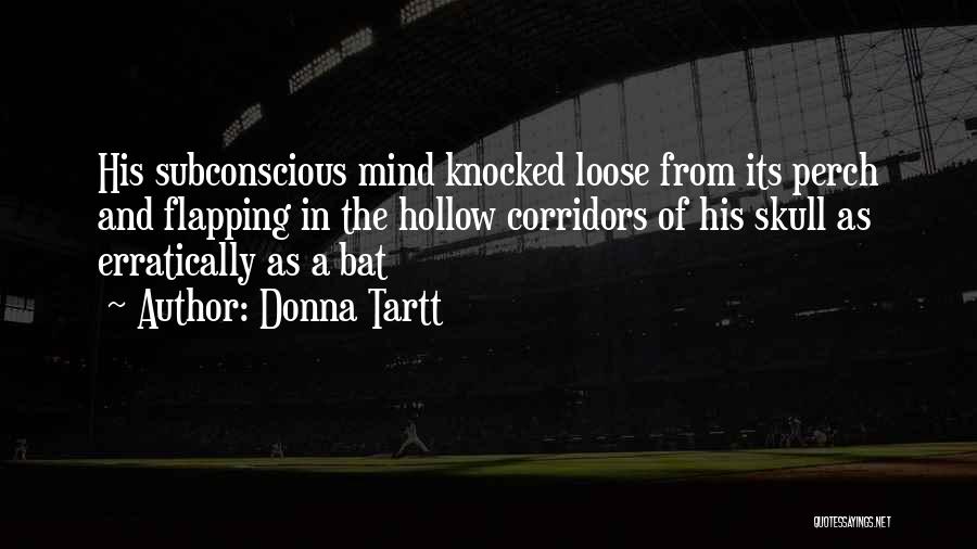 Subconscious Mind Quotes By Donna Tartt