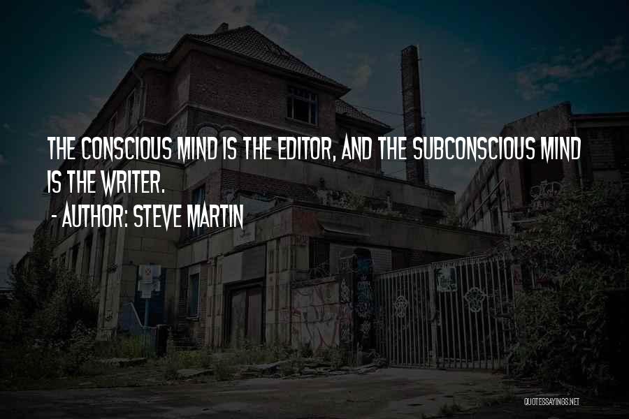 Subconscious Mind Quotes By Steve Martin