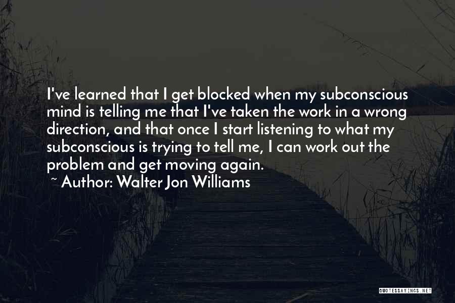 Subconscious Mind Quotes By Walter Jon Williams
