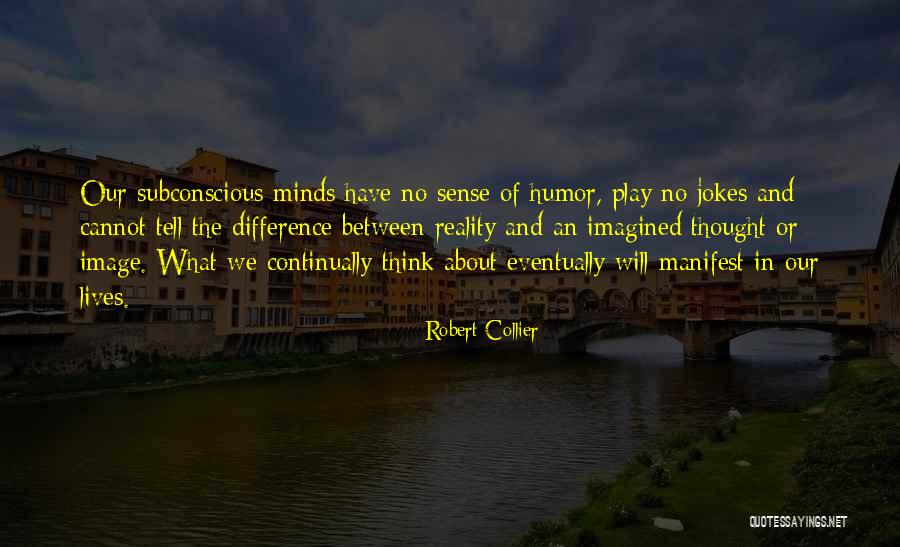 Subconscious Minds Quotes By Robert Collier Subconscious Minds Quotes By Robert Collier