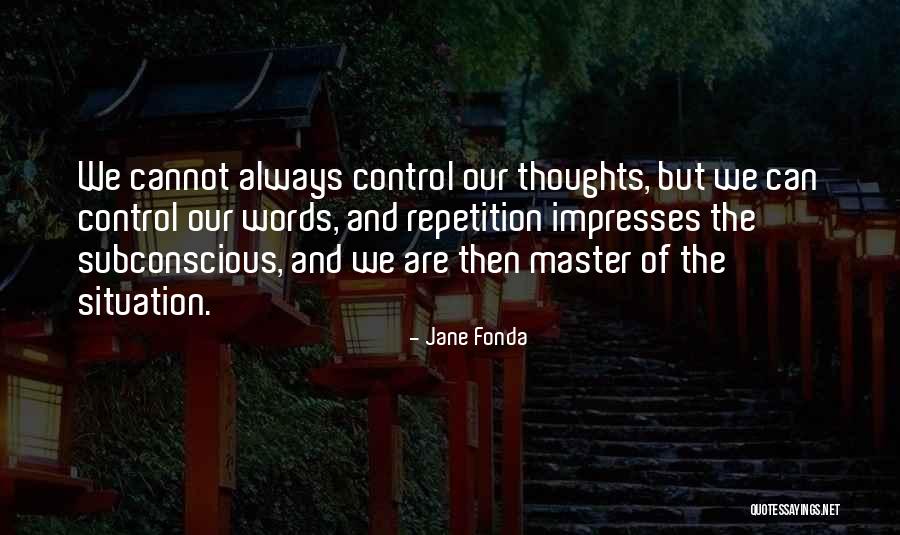 Subconscious Words Quotes By Jane Fonda Subconscious Words Quotes By Jane Fonda