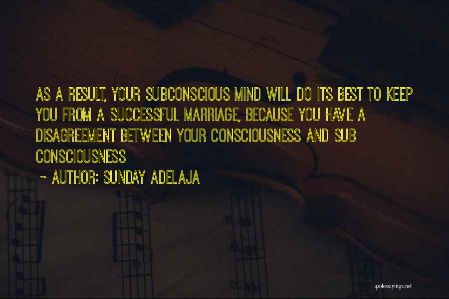 Subconsciousness Quotes By Sunday Adelaja