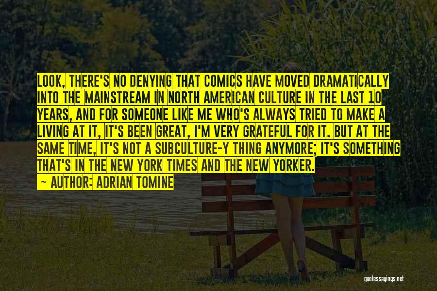 Subculture Quotes By Adrian Tomine