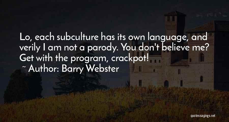 Subculture Quotes By Barry Webster