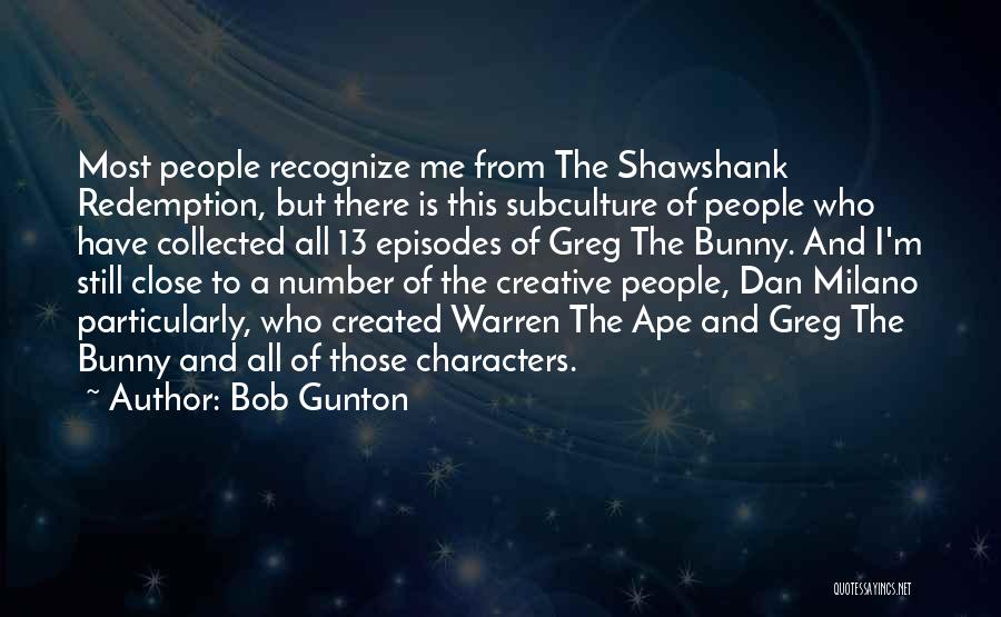 Subculture Quotes By Bob Gunton