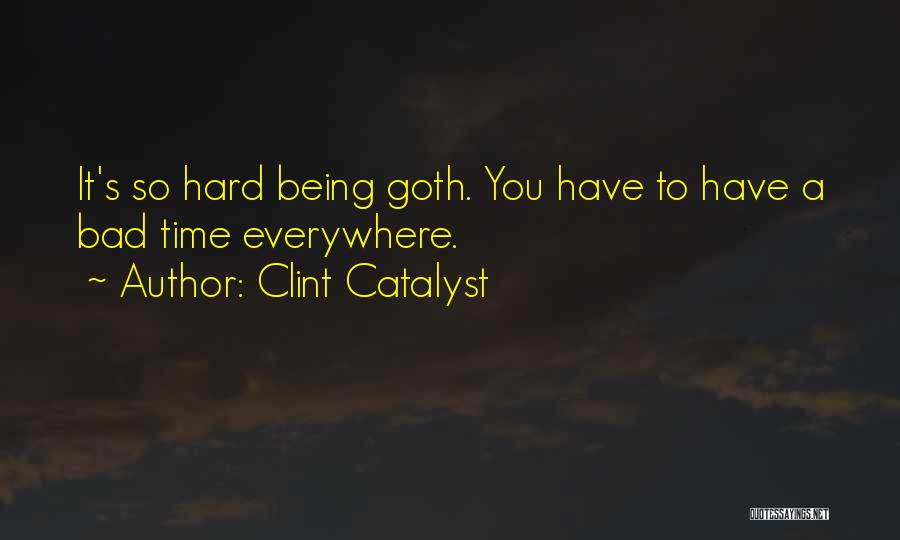 Subculture Quotes By Clint Catalyst