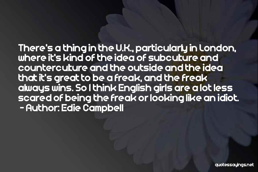 Subculture Quotes By Edie Campbell