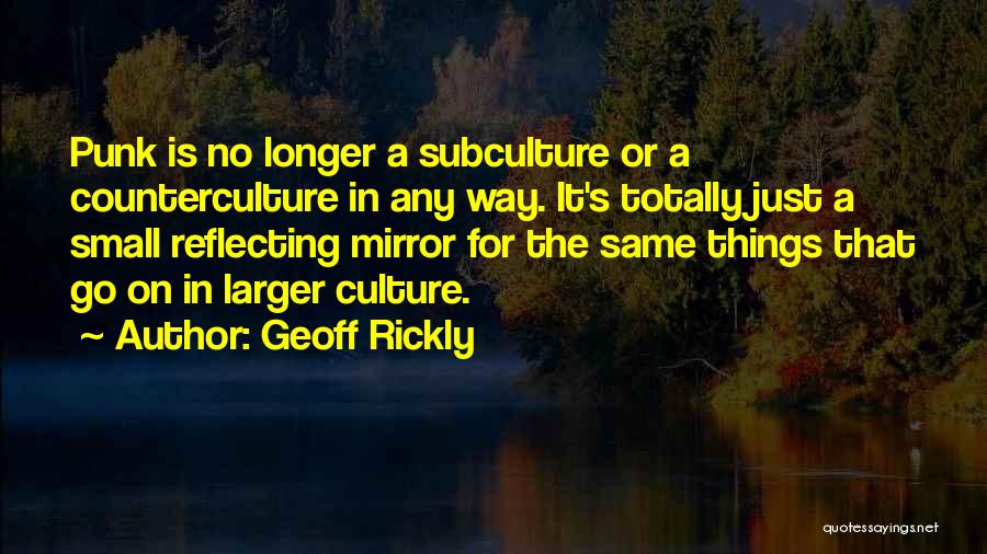 Subculture Quotes By Geoff Rickly