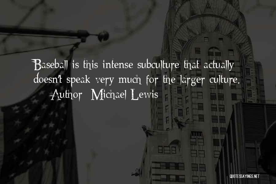 Subculture Quotes By Michael Lewis