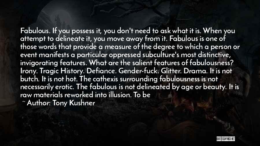 Subculture Quotes By Tony Kushner