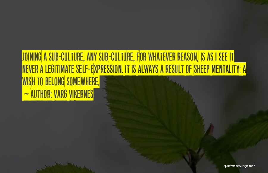 Subculture Quotes By Varg Vikernes