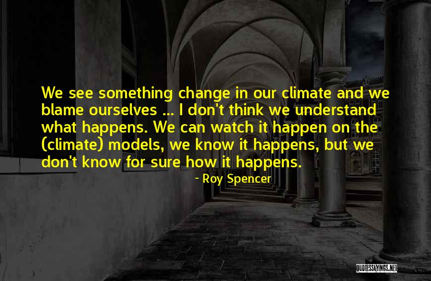 Subdere Diplomados Quotes By Roy Spencer Subdere Diplomados Quotes By Roy Spencer