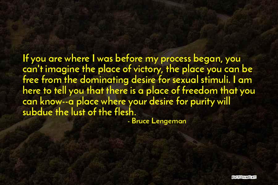 Subdue The Flesh Quotes By Bruce Lengeman Subdue The Flesh Quotes By Bruce Lengeman
