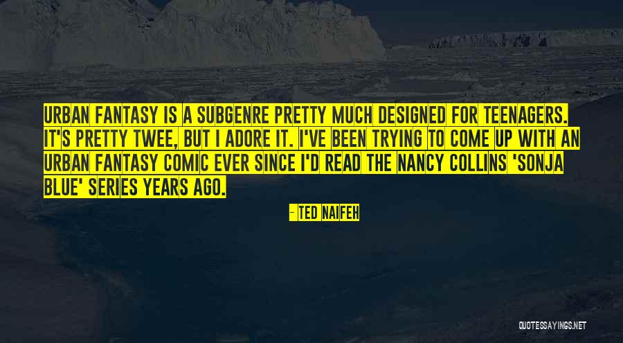 Subgenre Quotes By Ted Naifeh Subgenre Quotes By Ted Naifeh