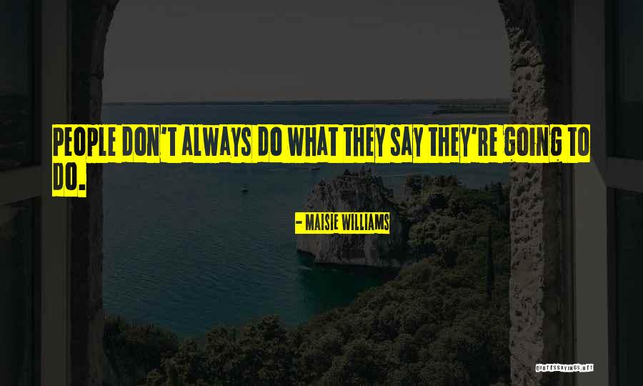 Subhabrata Mukherjee Quotes By Maisie Williams Subhabrata Mukherjee Quotes By Maisie Williams