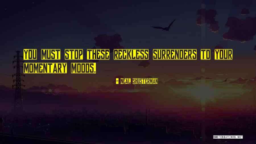 Subhashini Mistry Quotes By Neal Shusterman Subhashini Mistry Quotes By Neal Shusterman