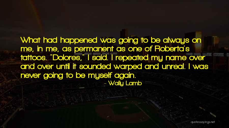Subhashis Nath Quotes By Wally Lamb Subhashis Nath Quotes By Wally Lamb