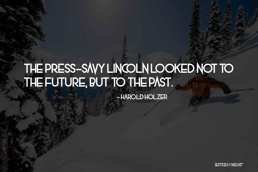 Subidas Prancha Quotes By Harold Holzer Subidas Prancha Quotes By Harold Holzer