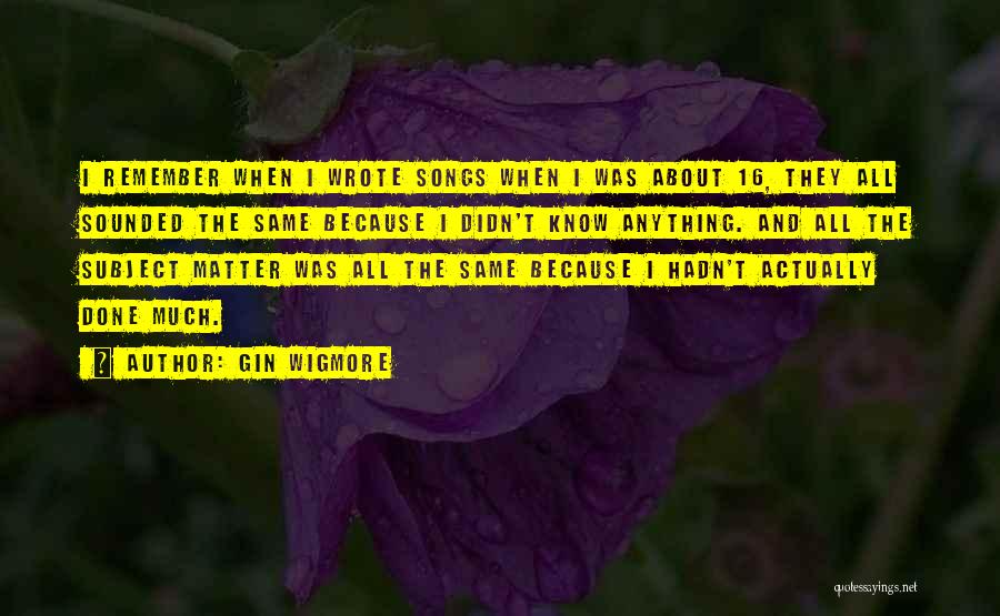 Subject 16 Quotes By Gin Wigmore